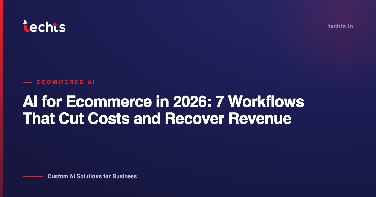 AI for Ecommerce in 2026: 7 Workflows That Cut Costs and Recover Revenue