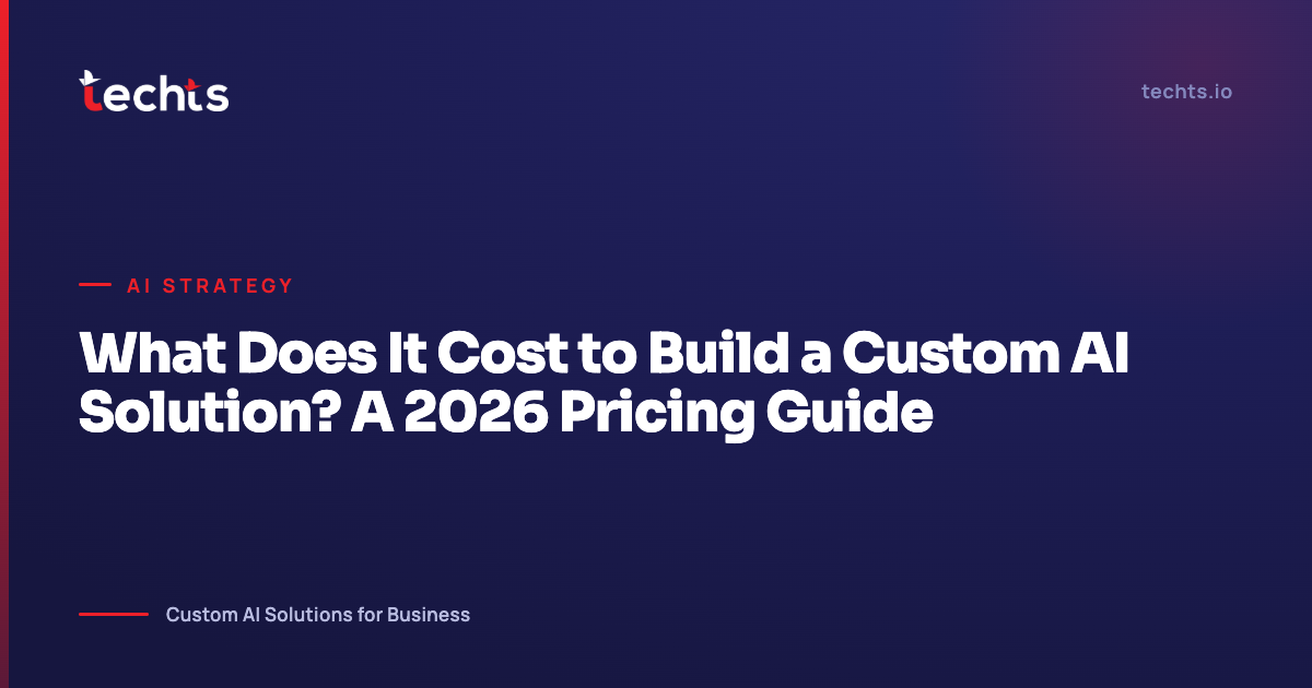 What Does It Cost to Build a Custom AI Solution? A 2026 Pricing Guide