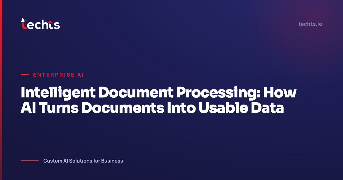 Intelligent Document Processing: How AI Turns Documents Into Usable Data
